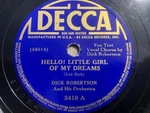 Dick Robertson 78RPM Single 10-INCH Decca Records #3410 Hello! Little Girl Of... Used. Price: $19.99.